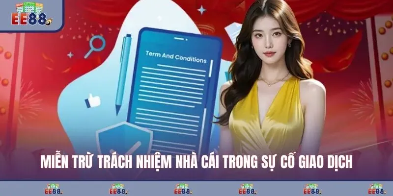 Miễn trừ trách nhiệm nhà cái trong sự cố giao dịch